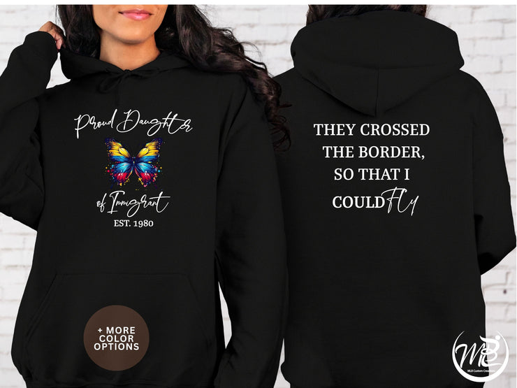 Proud Daughter of an Immigrant - Latina Power Hoodie - Hispanic Heritage - Colombian