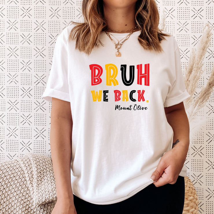 Bruh We Back  | Mount Olive Teacher Shirt | Unisex Cotton Shirt