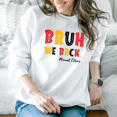 Bruh We Back  | Mount Olive Teacher Shirt | Crewneck Sweatshirt