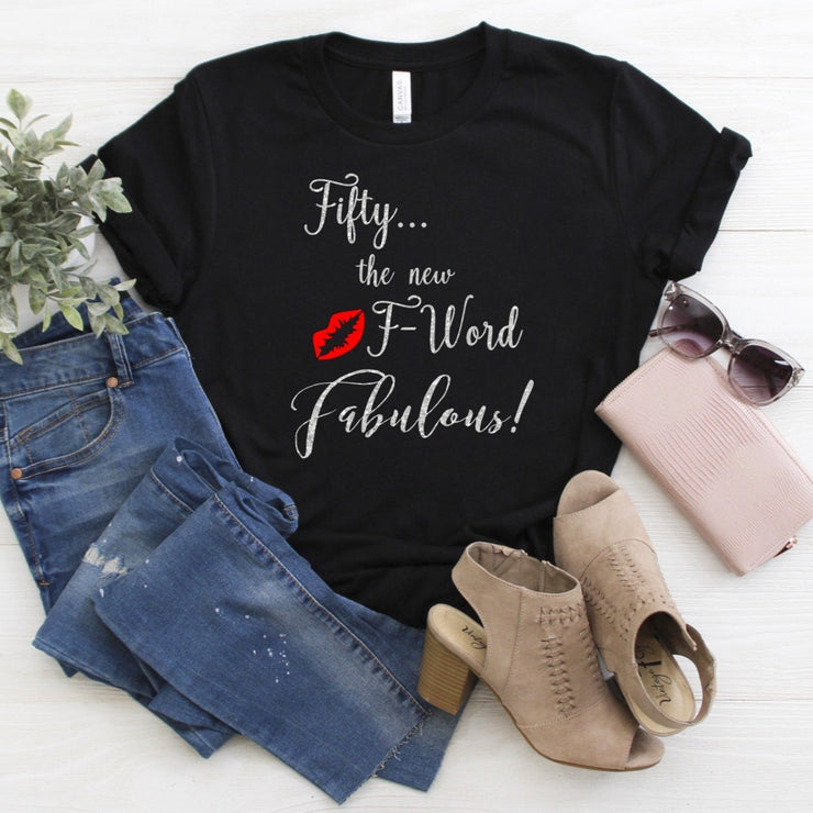 FIFTY THE NEW F - WORD... FABULOUS! - Women's 50th Birthday Shirt | ADULT SHIRT