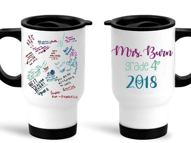 TEACHER APPRECIATION Travel Mug - End of Year Gift - Unisex Mug - Kids artwork Mugs - Student Signature Mug