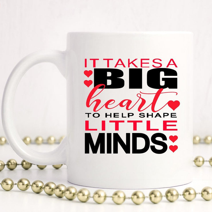 It Takes a BIG Heart to Help Shape LITTLE MINDS Mug - Teacher Appreciation Week Gift - End of Year Gift - Unisex Mug - Monogrammed Mug