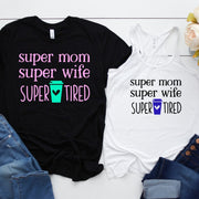 Super MOM Super WIFE Super TIRED - Coffee Mom - Mother Apparel - Everyday Wear - Mother's Day Shirt  Shirt